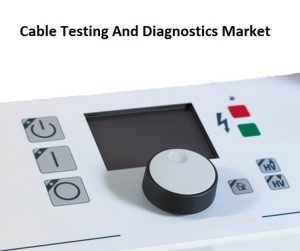 Cable Testing And Diagnostics Market