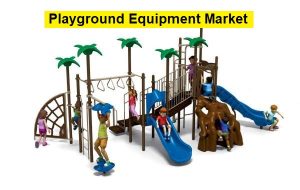 Playground Equipment Market